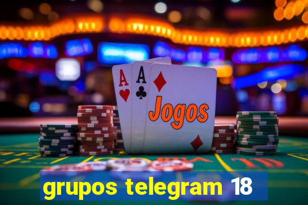 grupos telegram 18